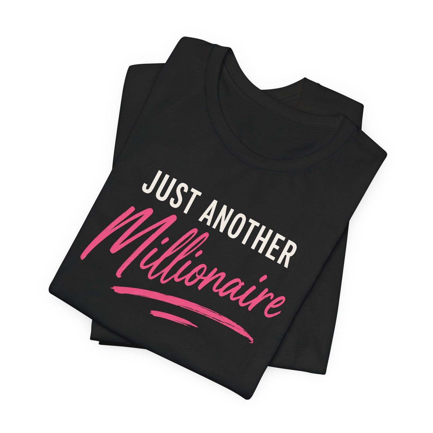 Just Another Millionaire | Unisex Tee