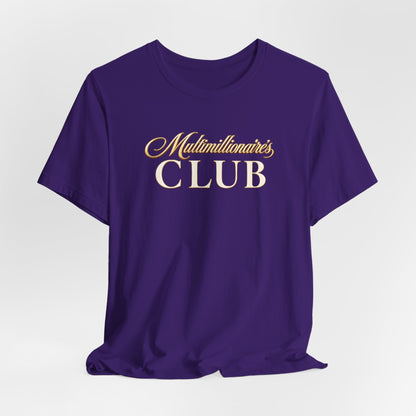 Multimillionaire's Club | Unisex Tee