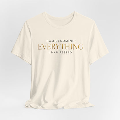 Becoming Everything I Manifested | Unisex Tee