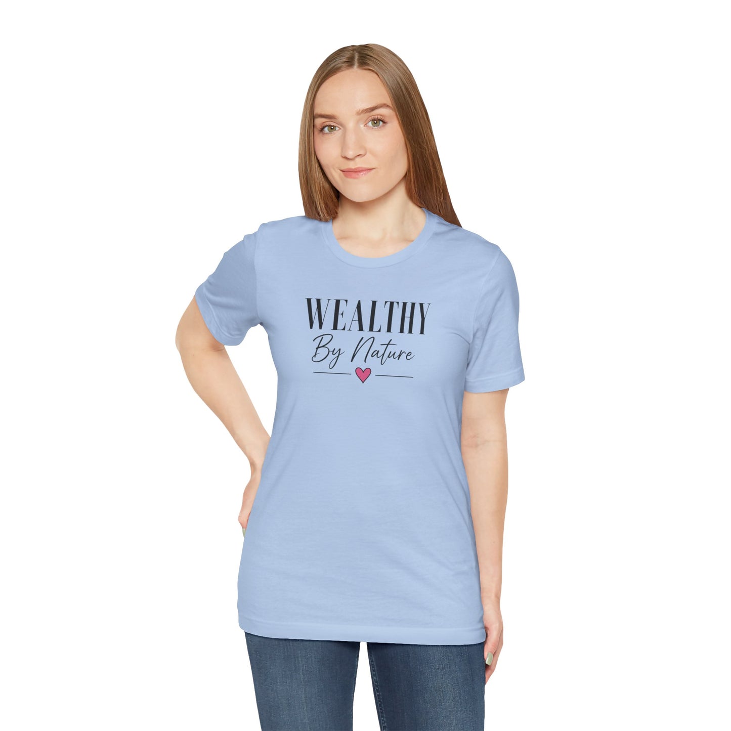 Wealthy By Nature | Unisex Tee