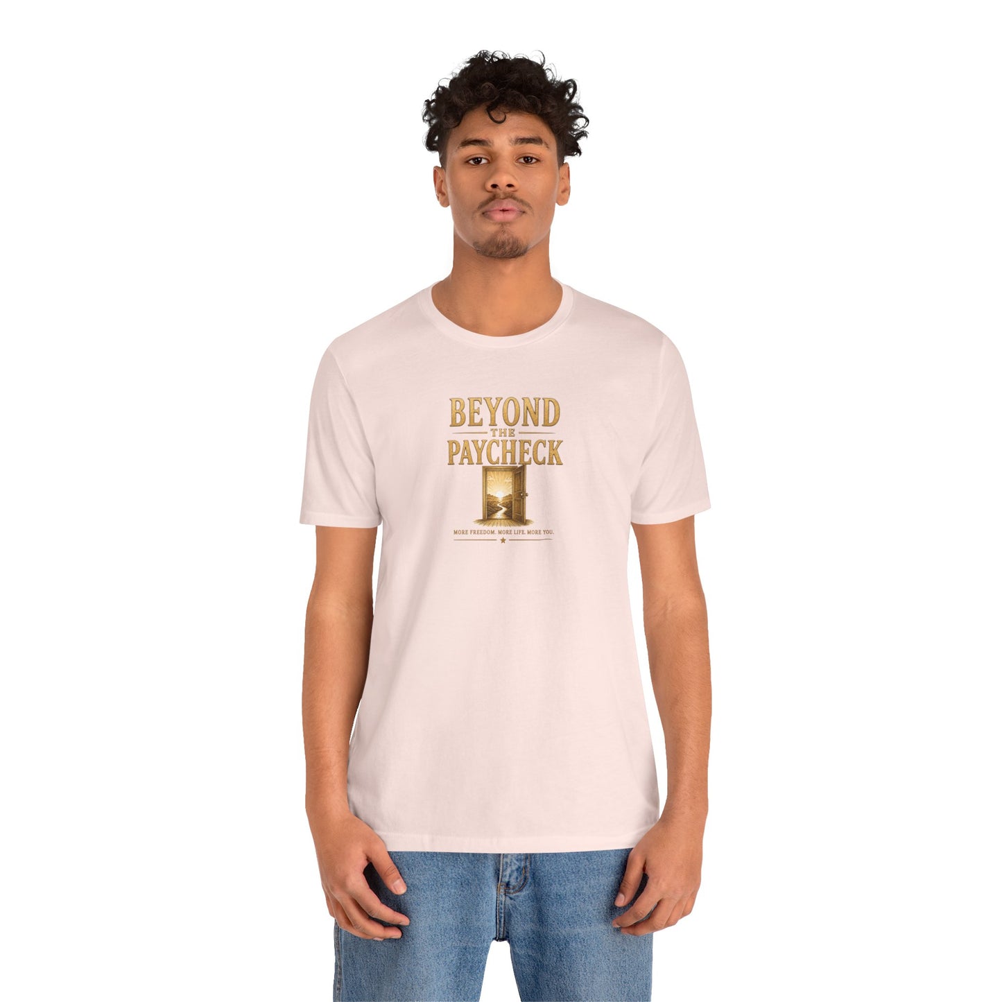 Beyond The Paycheck | Unisex Tee