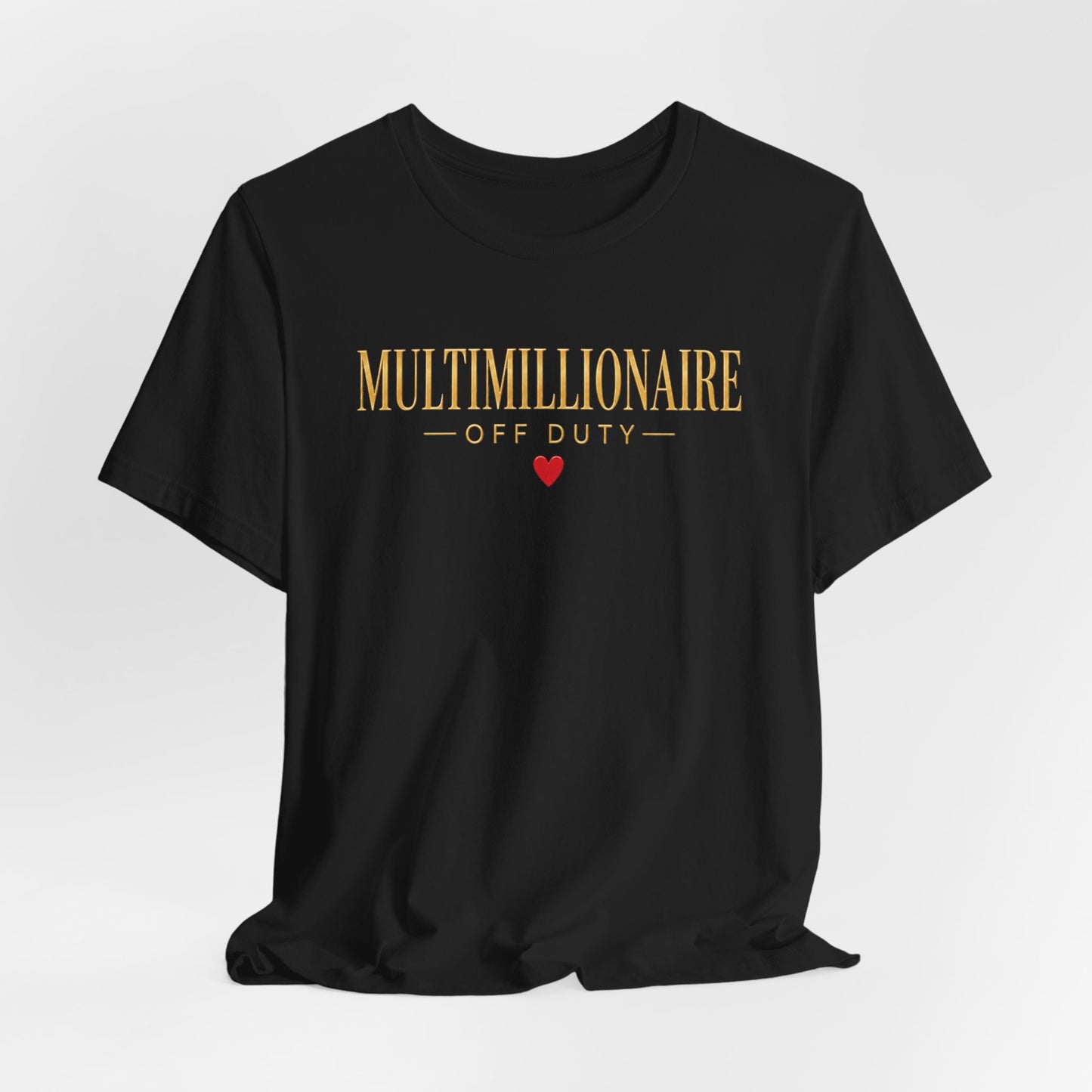 Multimillionaire Off Duty | Unisex Tee