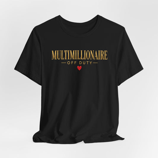 Multimillionaire Off Duty | Unisex Tee