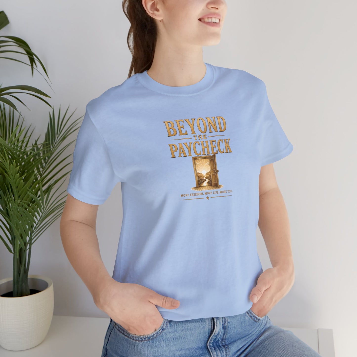Beyond The Paycheck | Unisex Tee