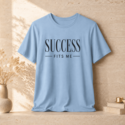 Success Fits Me | Unisex Tee
