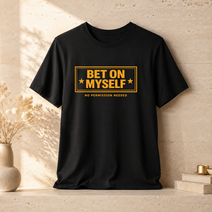Bet on Myself | Unisex Tee