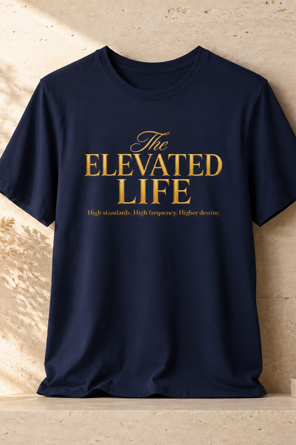 The Elevated Life | Unisex Tee