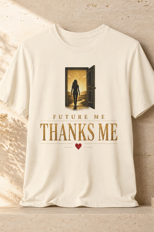 Future Me Thanks Me -Door | Unisex Tee