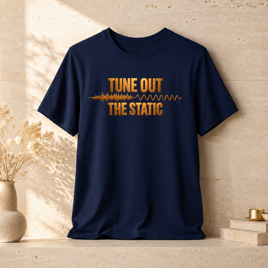 Tune Out The Static | Unisex Tee