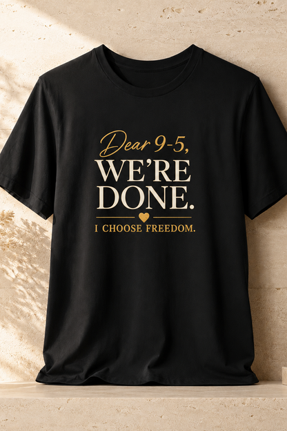 Dear 9-5, We're Done | Unisex Tee