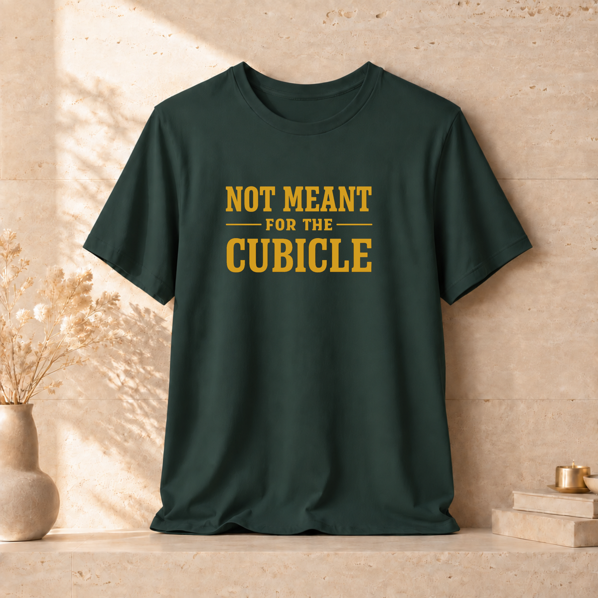 Not Meant For The Cubicle | Unisex Tee
