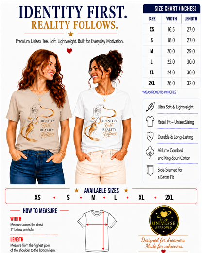 Identity First. Reality Follows. | Unisex Tee