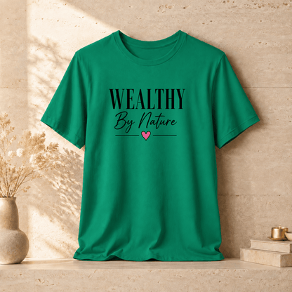 Wealthy By Nature | Unisex Tee
