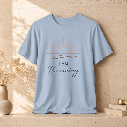 I Am Becoming | Unisex Tee