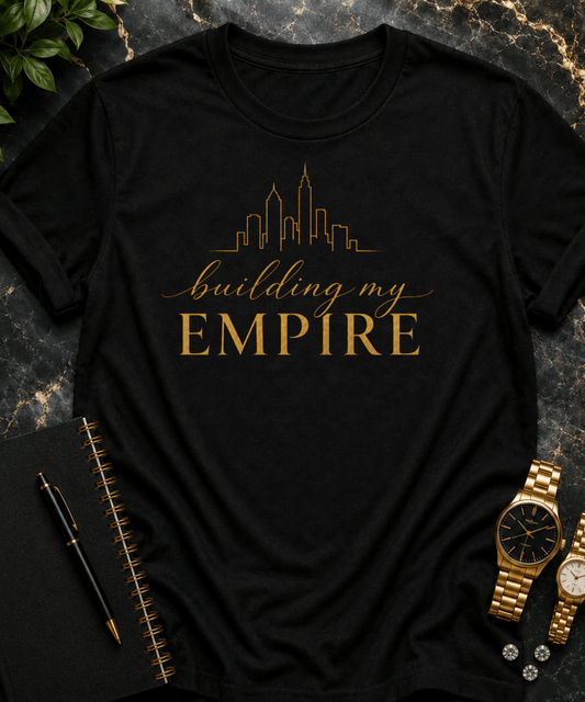 Building My Empire | Unisex Tee