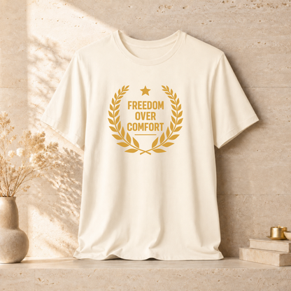 Freedom Over Comfort | Unisex Tee