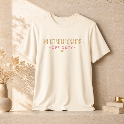 Multimillionaire Off Duty 💛 | Unisex Tee