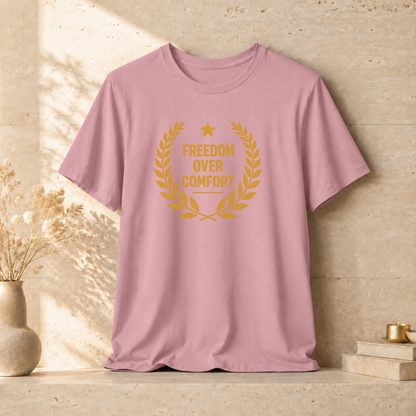 Freedom Over Comfort | Unisex Tee