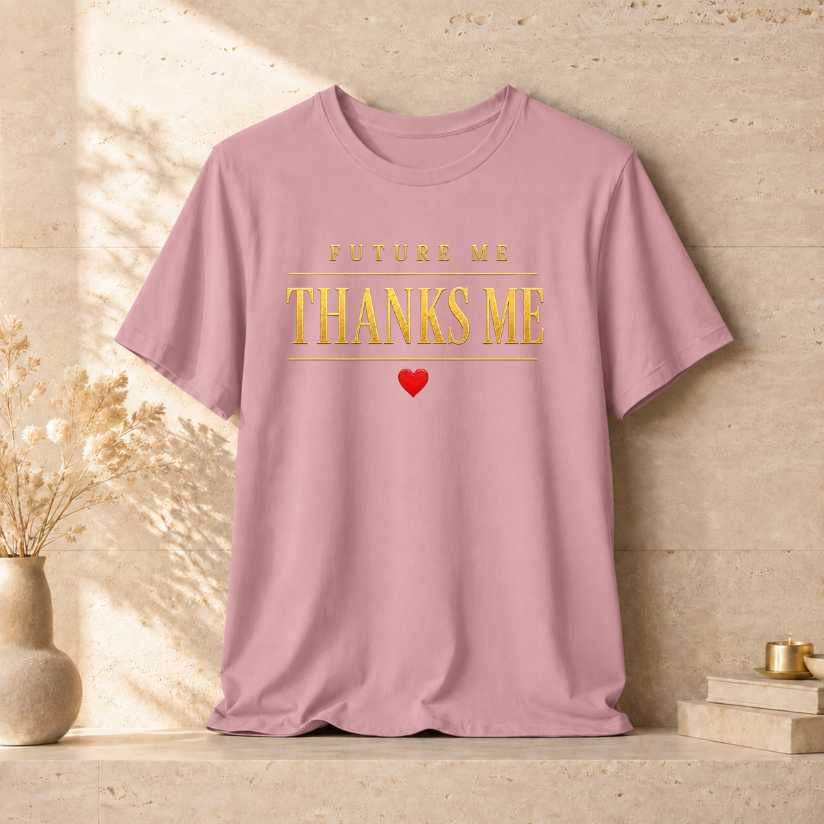 Future Me Thanks Me ❤️| Unisex Tee