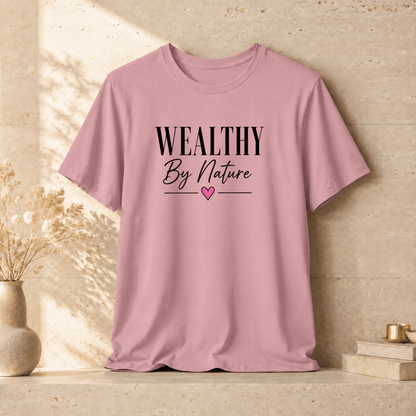 Wealthy By Nature | Unisex Tee