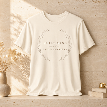 Quiet Mind and Loud Success | Unisex Tee