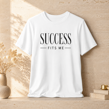 Success Fits Me | Unisex Tee