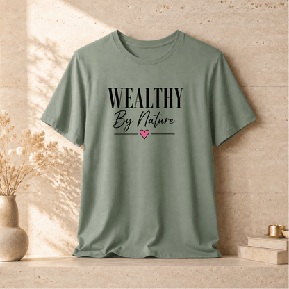Wealthy By Nature | Unisex Tee