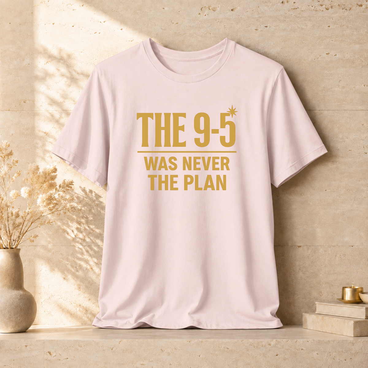 The 9-5 Was Never The Plan | Unisex Tee