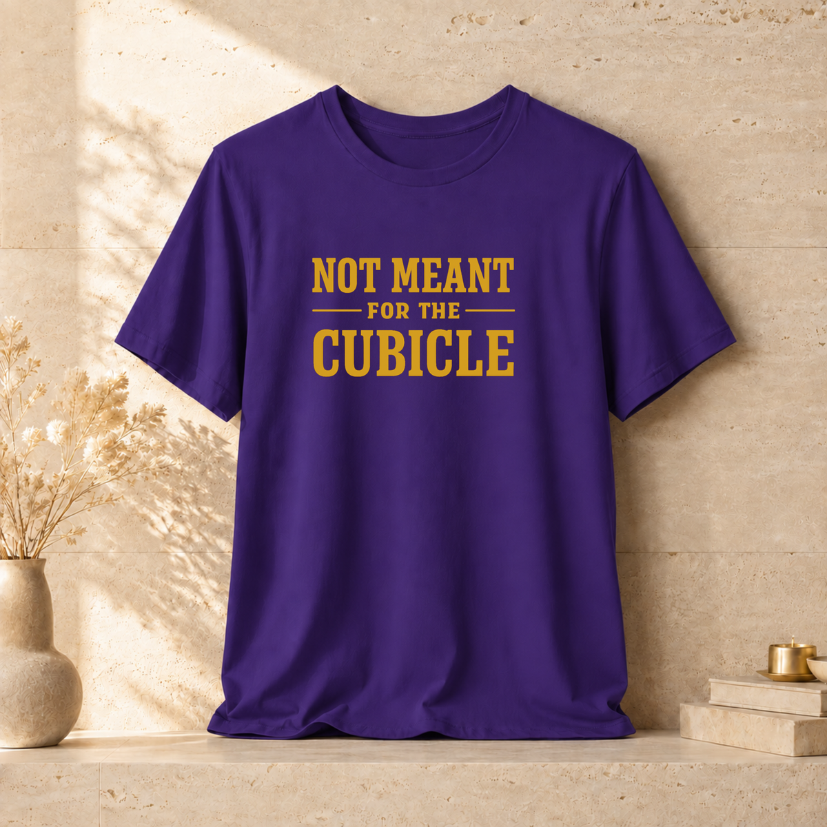 Not Meant For The Cubicle | Unisex Tee