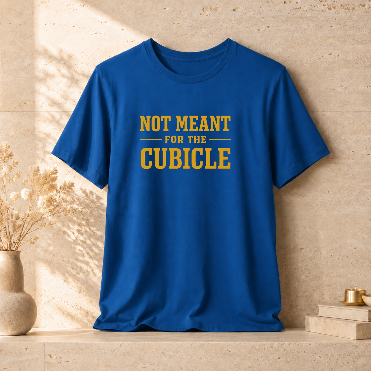 Not Meant For The Cubicle | Unisex Tee