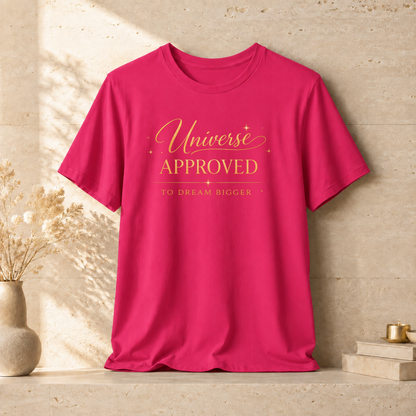 Universe Approved To Dream Bigger | Unisex Tee