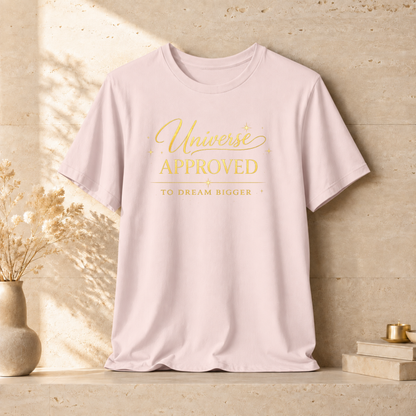 Universe Approved To Dream Bigger | Unisex Tee