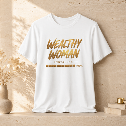Wealthy Woman Installed | Unisex Tee