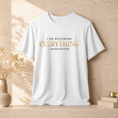Becoming Everything I Manifested | Unisex Tee
